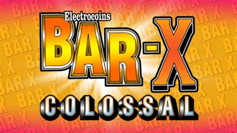Bar X Colossal Bodog